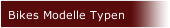 Bikes Modelle Typen